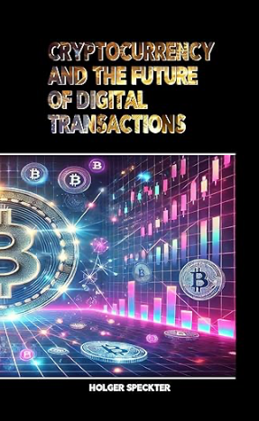 Cryptocurrency and the Future of Digital Transactions book cover